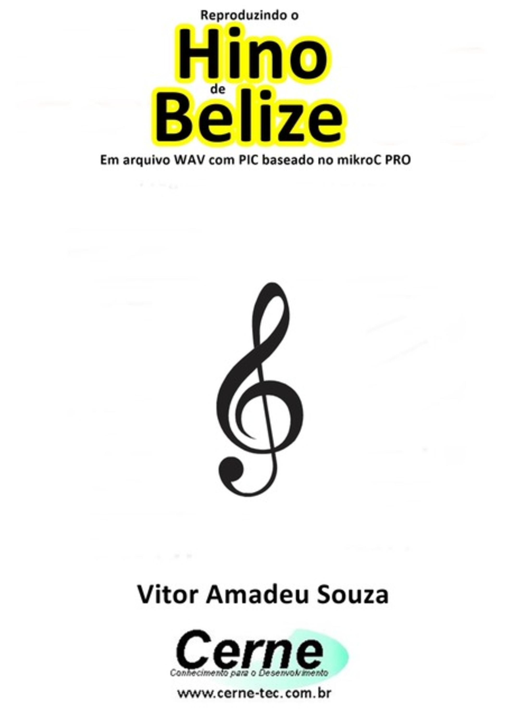 Reproduzindo O Hino De Belize Em Arquivo Wav Com Pic Baseado No Mikroc Pro