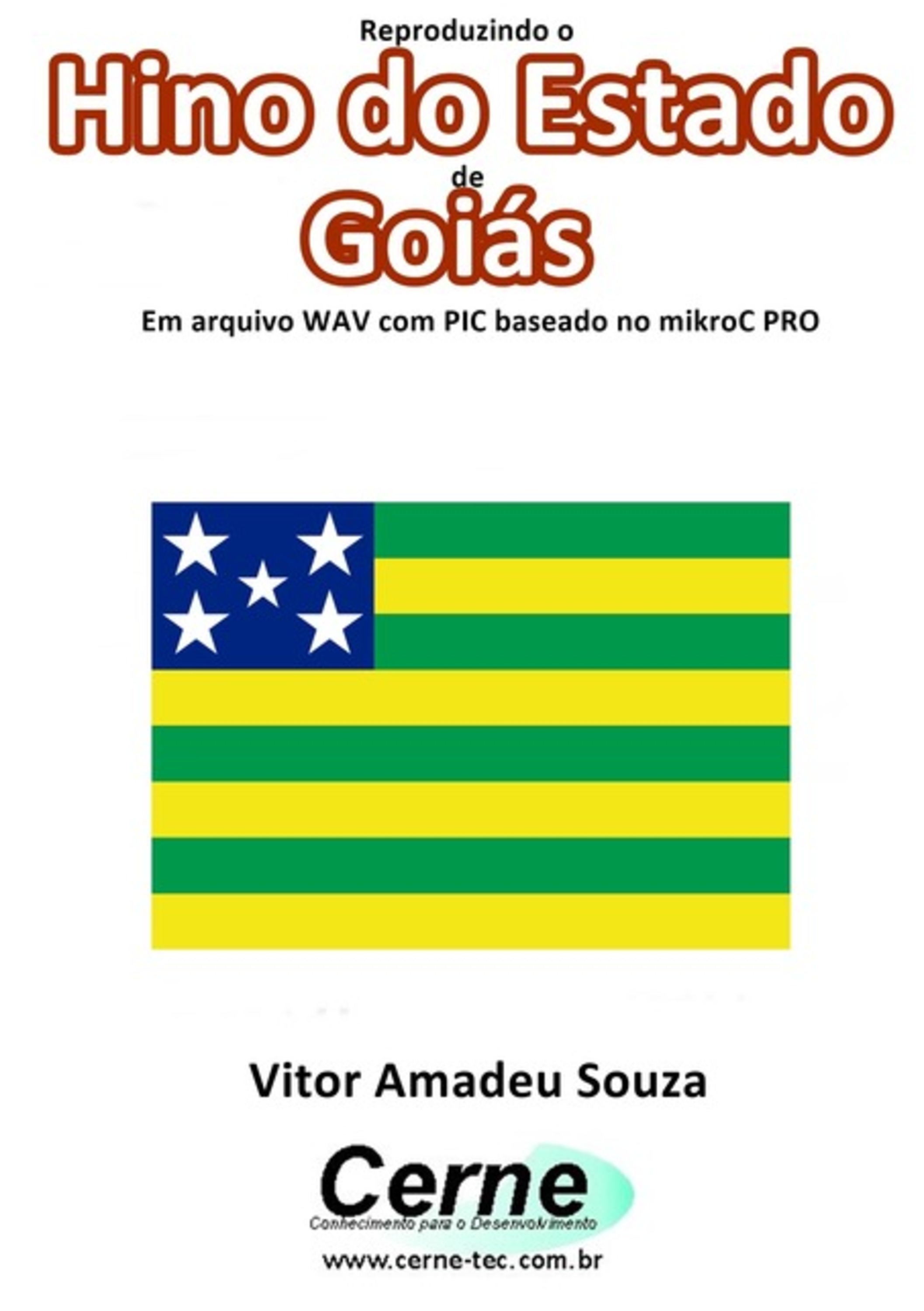 Reproduzindo O Hino Do Estado De Goiás Em Arquivo Wav Com Pic Baseado No Mikroc Pro