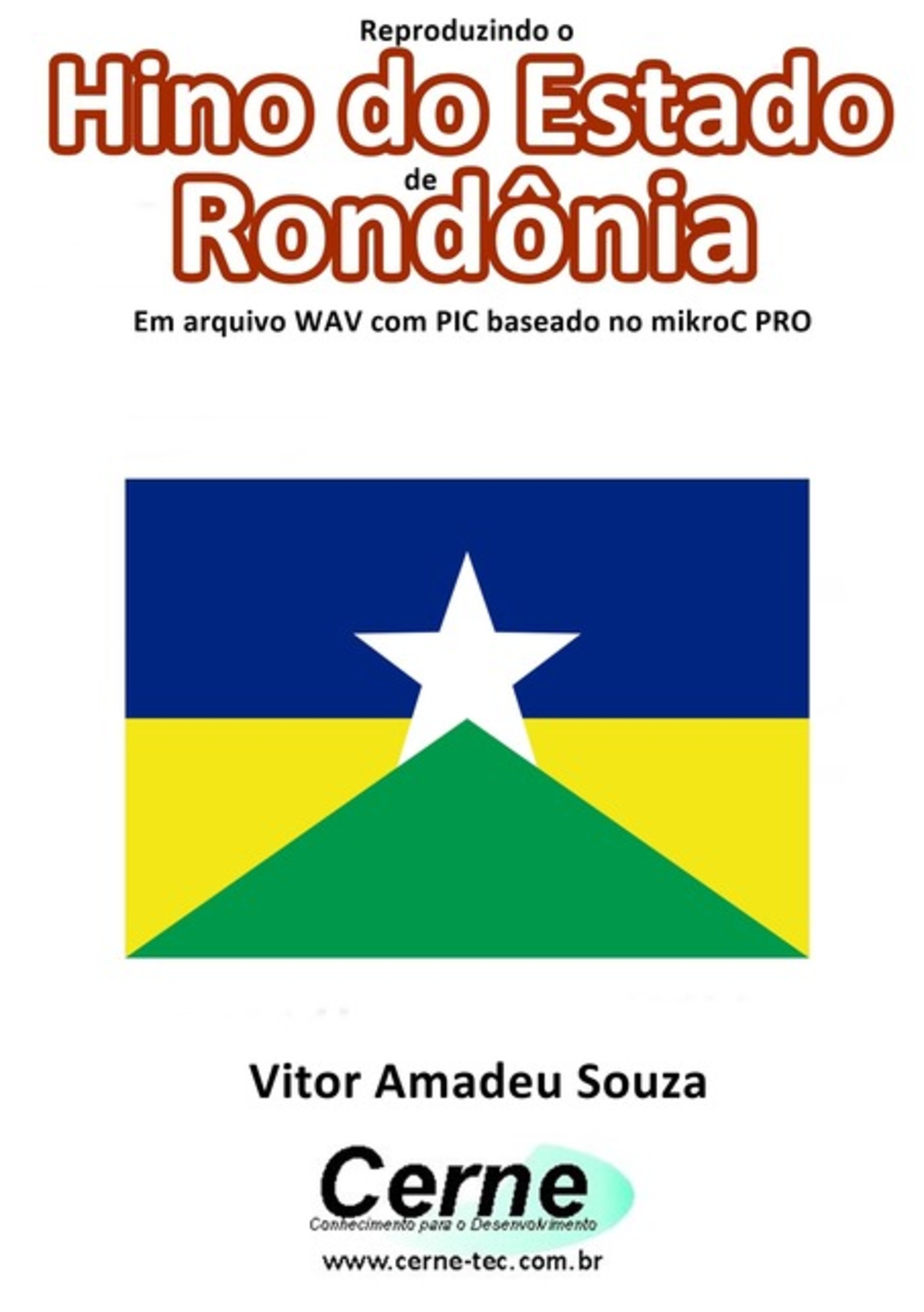 Reproduzindo O Hino Do Estado De Rondônia Em Arquivo Wav Com Pic Baseado No Mikroc Pro