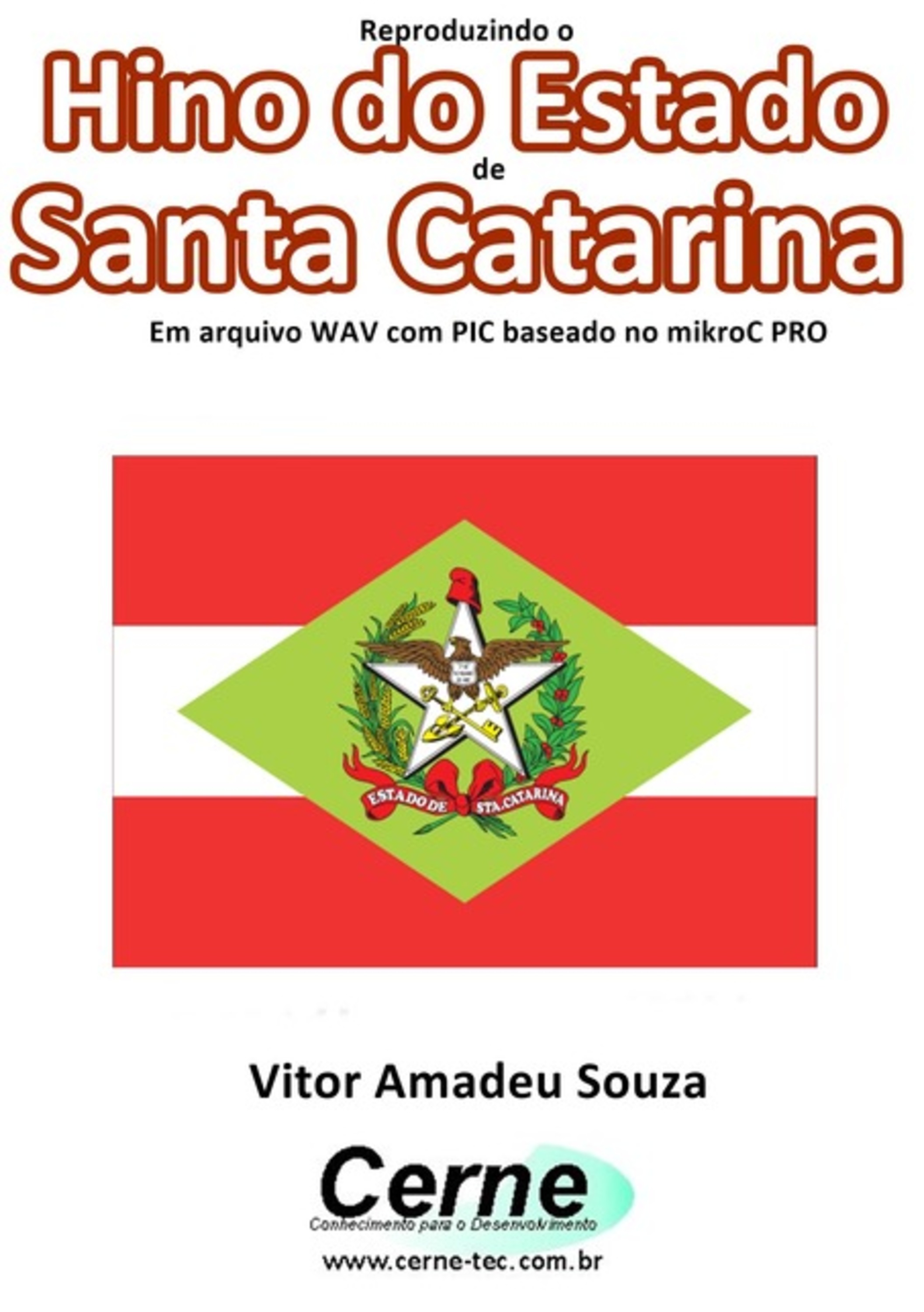 Reproduzindo O Hino Do Estado De Santa Catarina Em Arquivo Wav Com Pic Baseado No Mikroc Pro