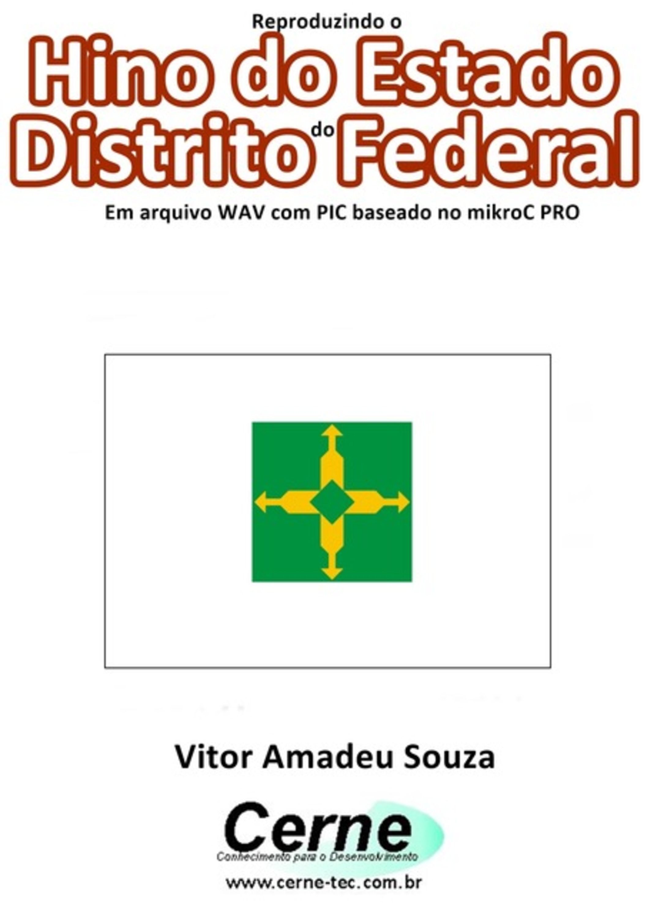 Reproduzindo O Hino Do Estado Do Distrito Federal Em Arquivo Wav Com Pic Baseado No Mikroc Pro