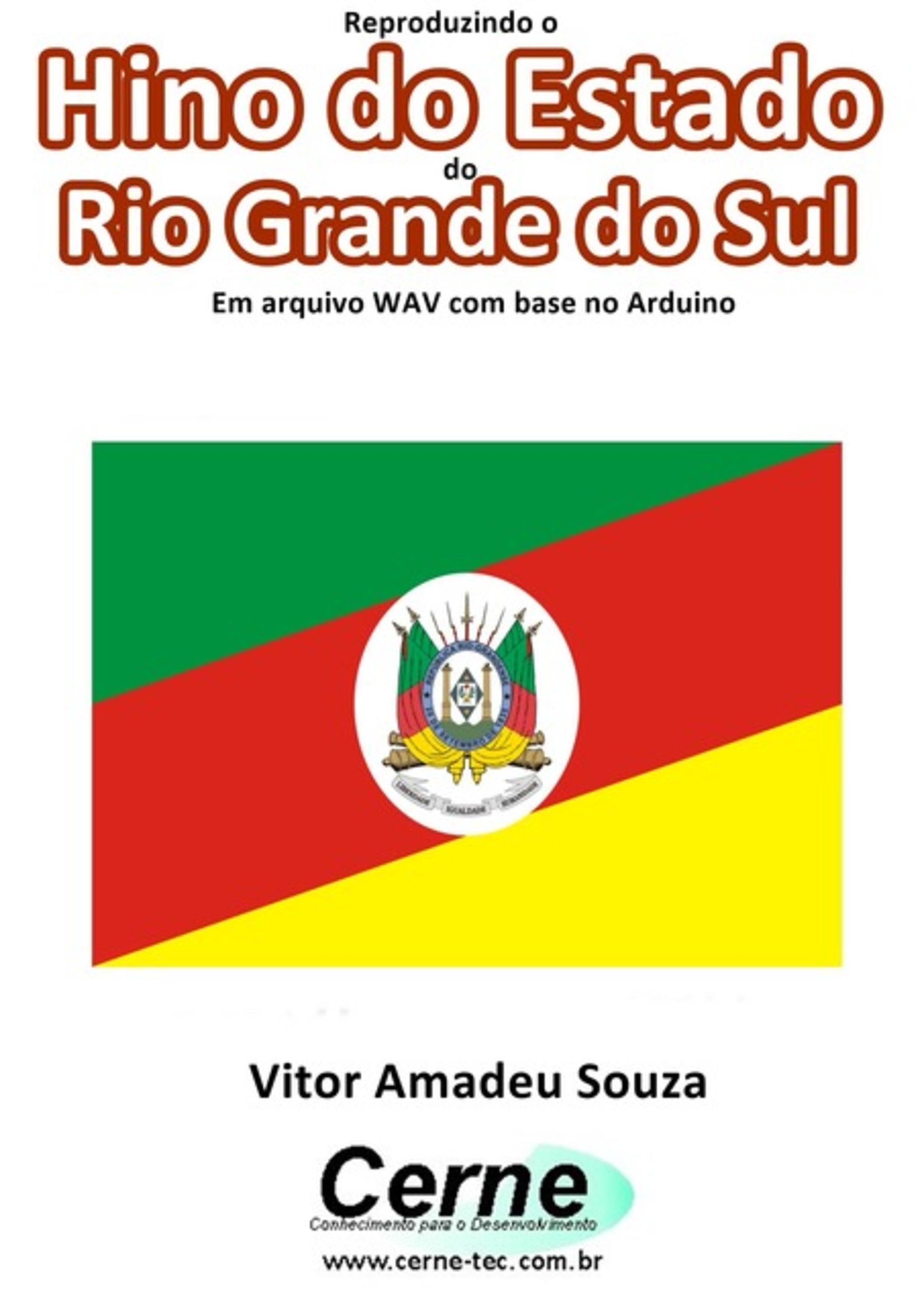 Reproduzindo O Hino Do Estado Do Rio Grande Do Sul Em Arquivo Wav Com Base No Arduino