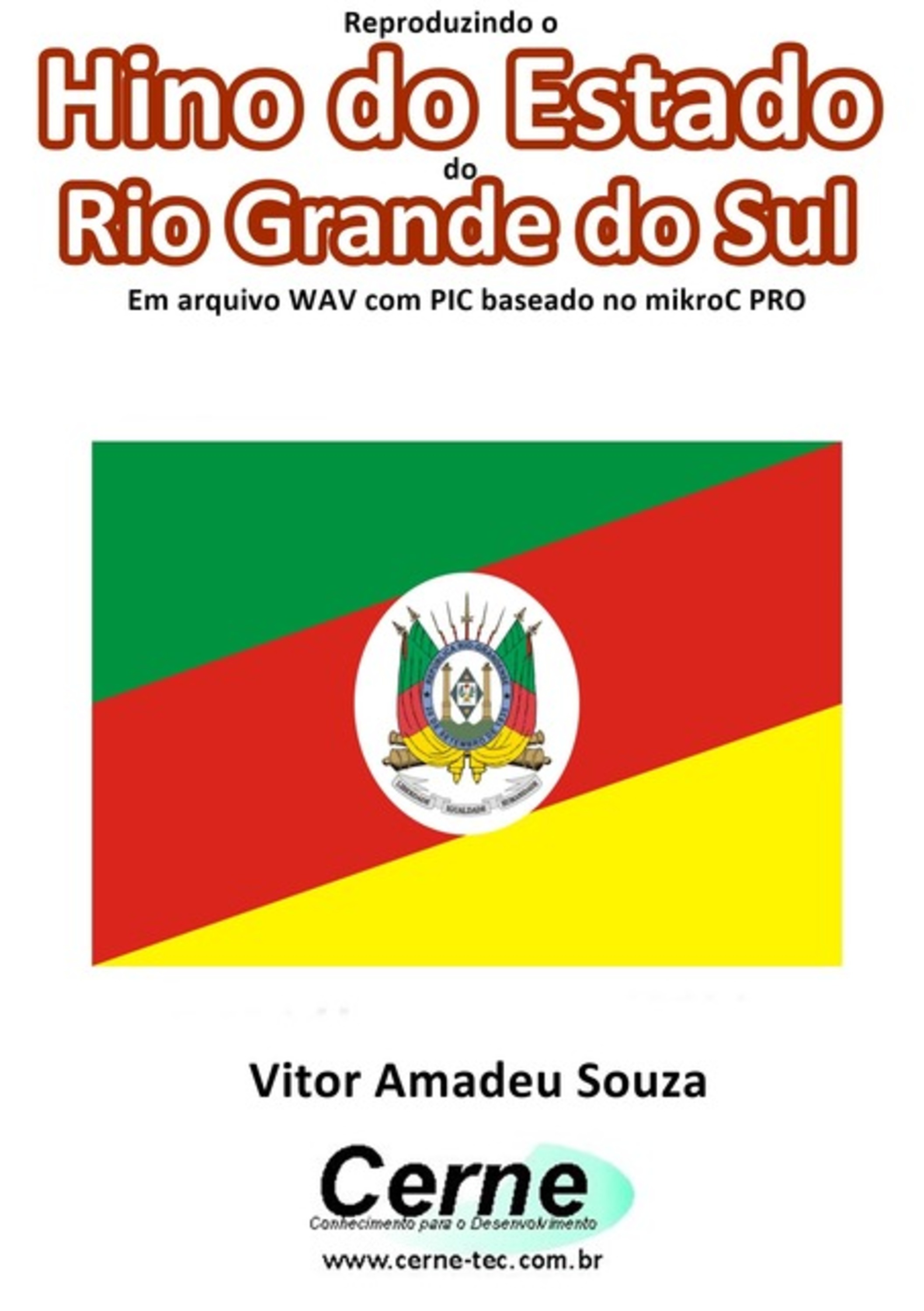 Reproduzindo O Hino Do Estado Do Rio Grande Do Sul Em Arquivo Wav Com Pic Baseado No Mikroc Pro