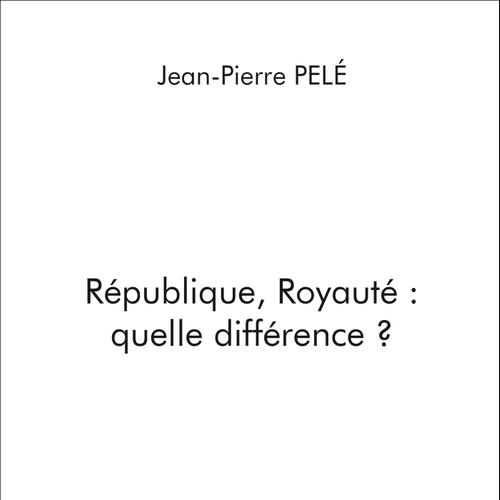 République, Royauté : quelle différence ?