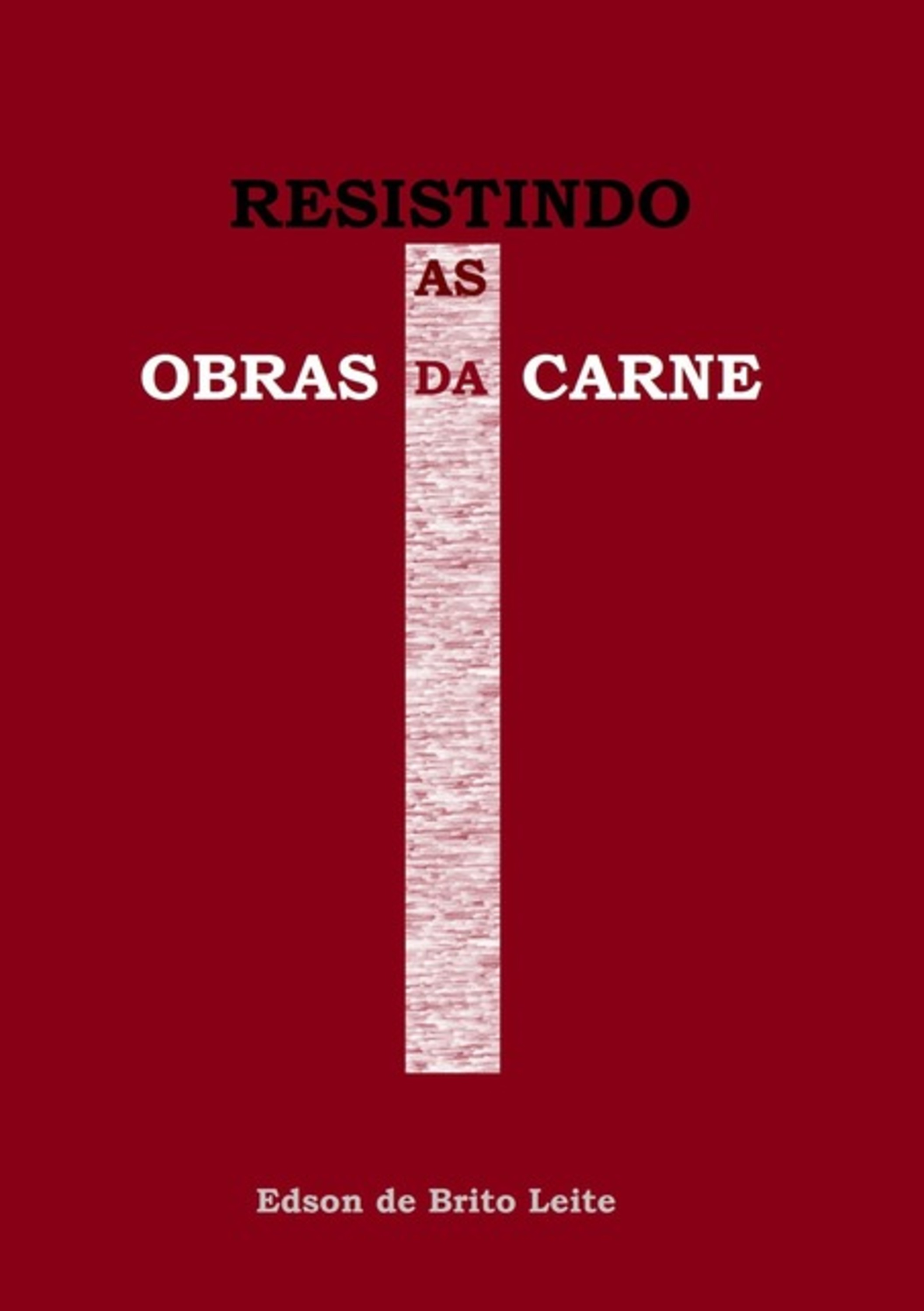 Resistindo As Obras Da Carne