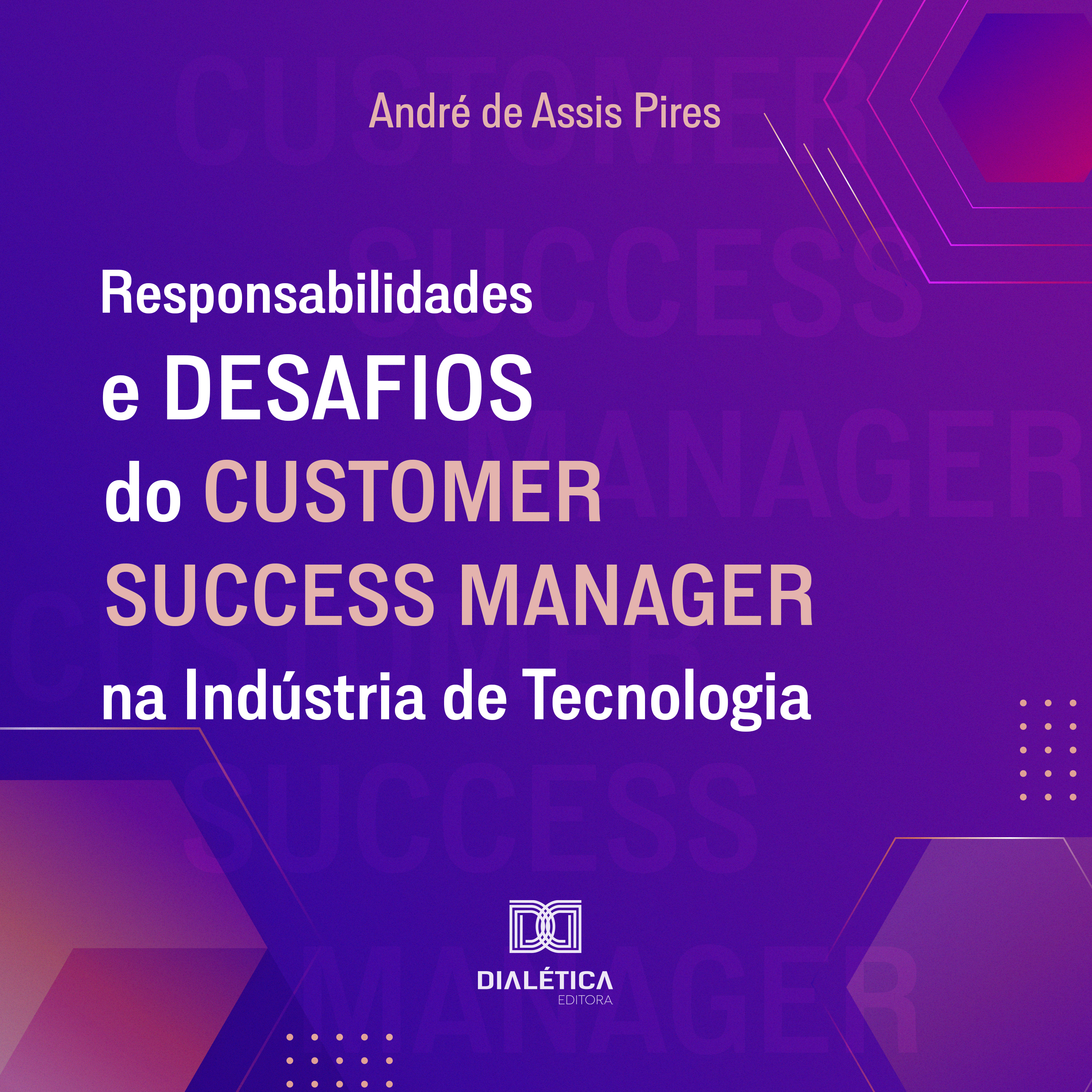 Responsabilidades e Desafios do Customer Success Manager na Indústria de Tecnologia