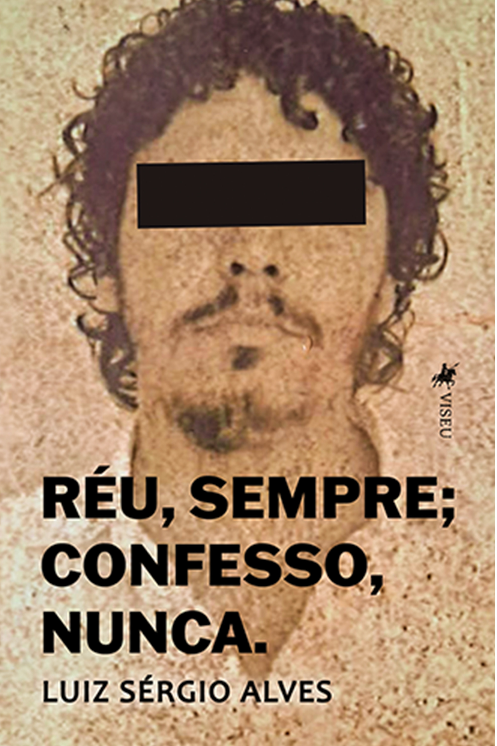 Réu, sempre; Confesso, nunca