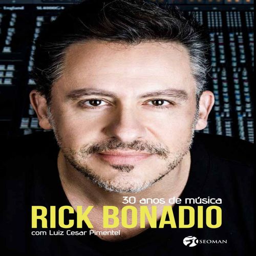 Rick Bonadio - 30 Anos de Música