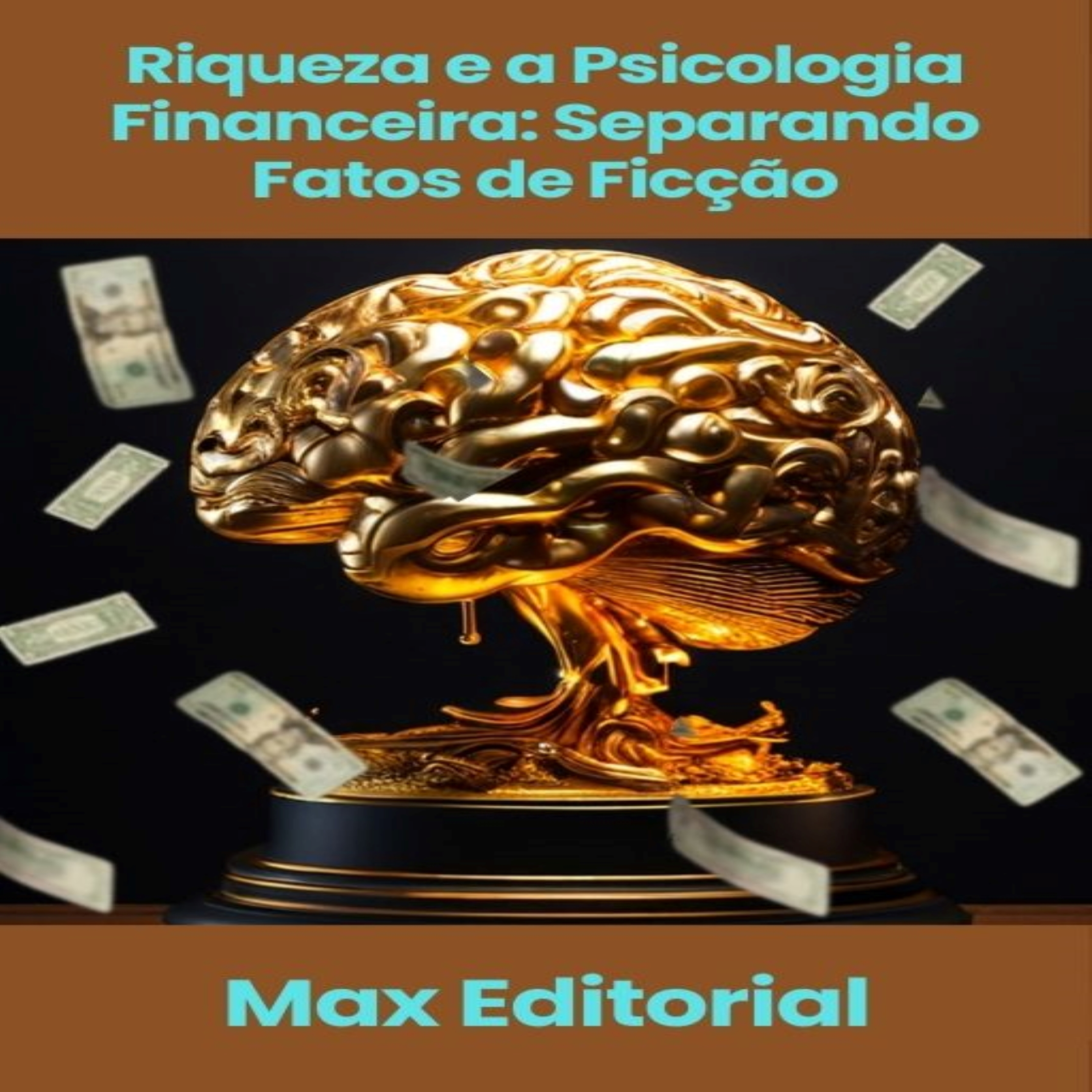 Riqueza e a Psicologia Financeira: Separando Fatos de Ficção