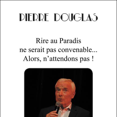 Rire au Paradis ne serait pas convenable... Alors, n'attendons pas !