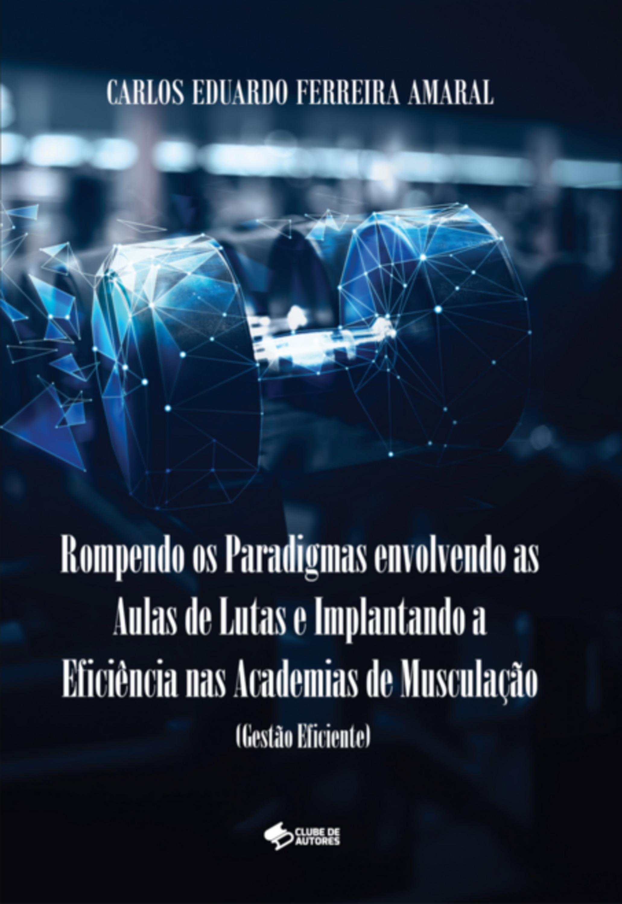 Rompendo Paradigmas Envolvendo As Aulas De Lutas E Implantando A Eficiência Nas Academias De Musculação (gestão Eficiente)