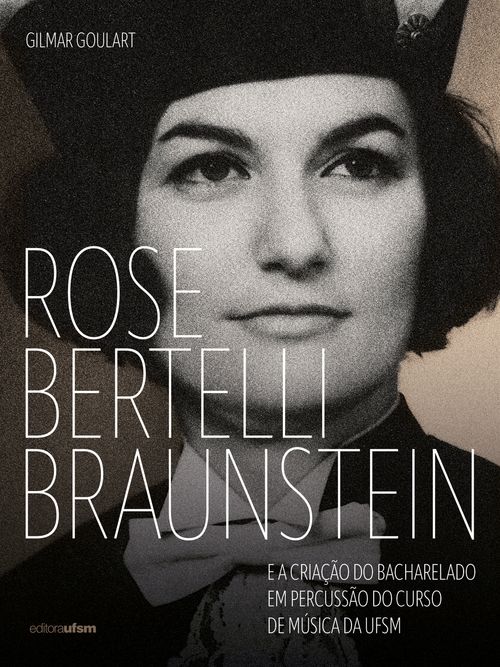 Rose Bertelli Braunstein e a criação do Bacharelado em Percussão do Curso de Música da UFSM