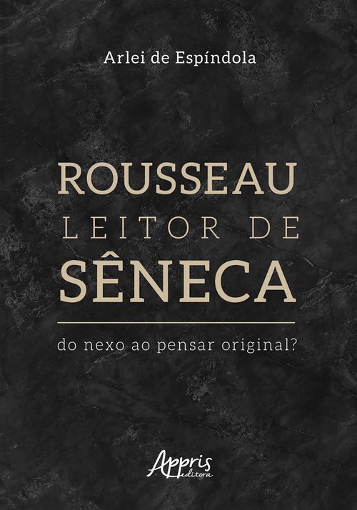 Rousseau Leitor de Sêneca: Do Nexo ao Pensar Original? 