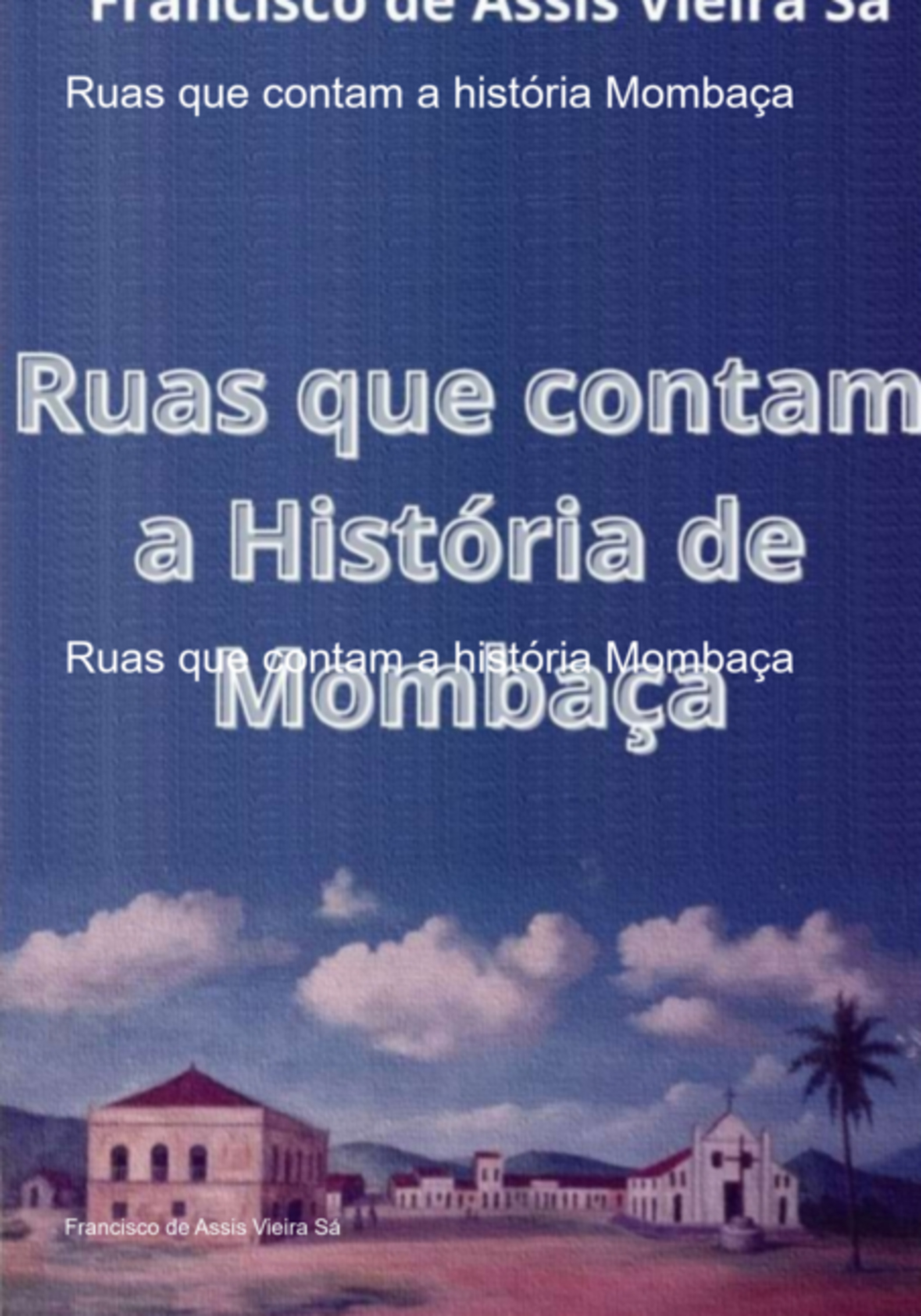 Ruas Que Contam A História Mombaça