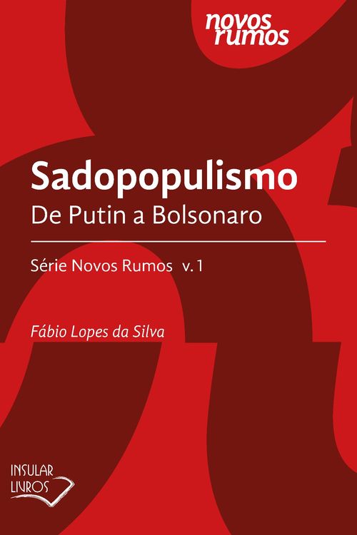 Sadopopulismo - De Putin a Bolsonaro