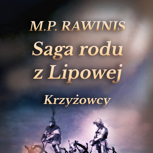 Saga rodu z Lipowej 17: Krzyżowcy