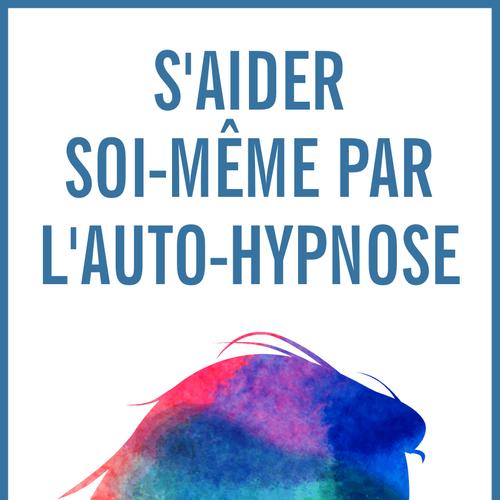 S'aider soi-même par l'auto-hypnose