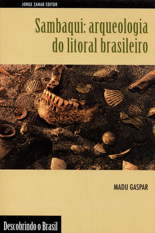 Sambaqui: arqueologia do litoral brasileiro