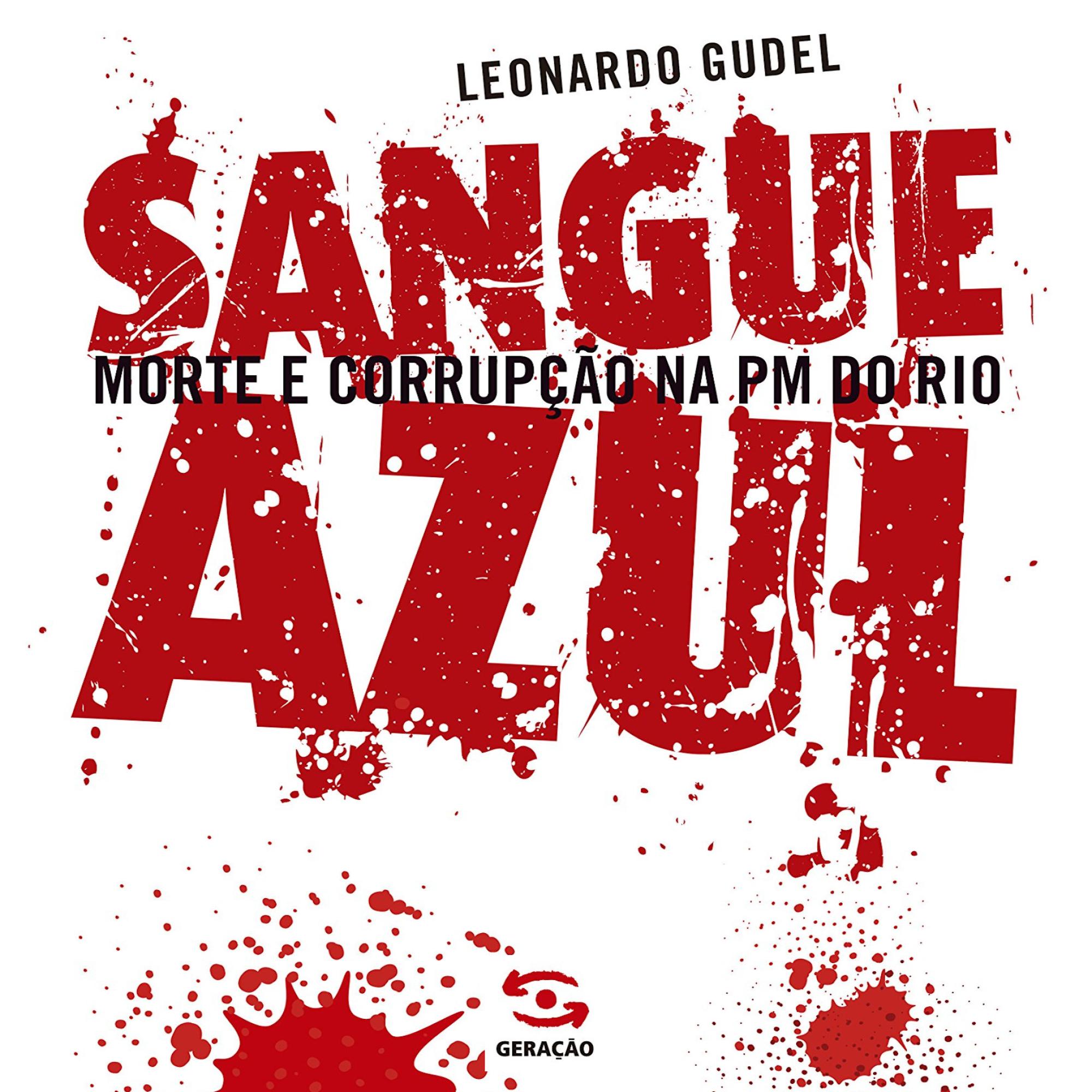 Sangue azul: Morte e corrupção na PM do Rio