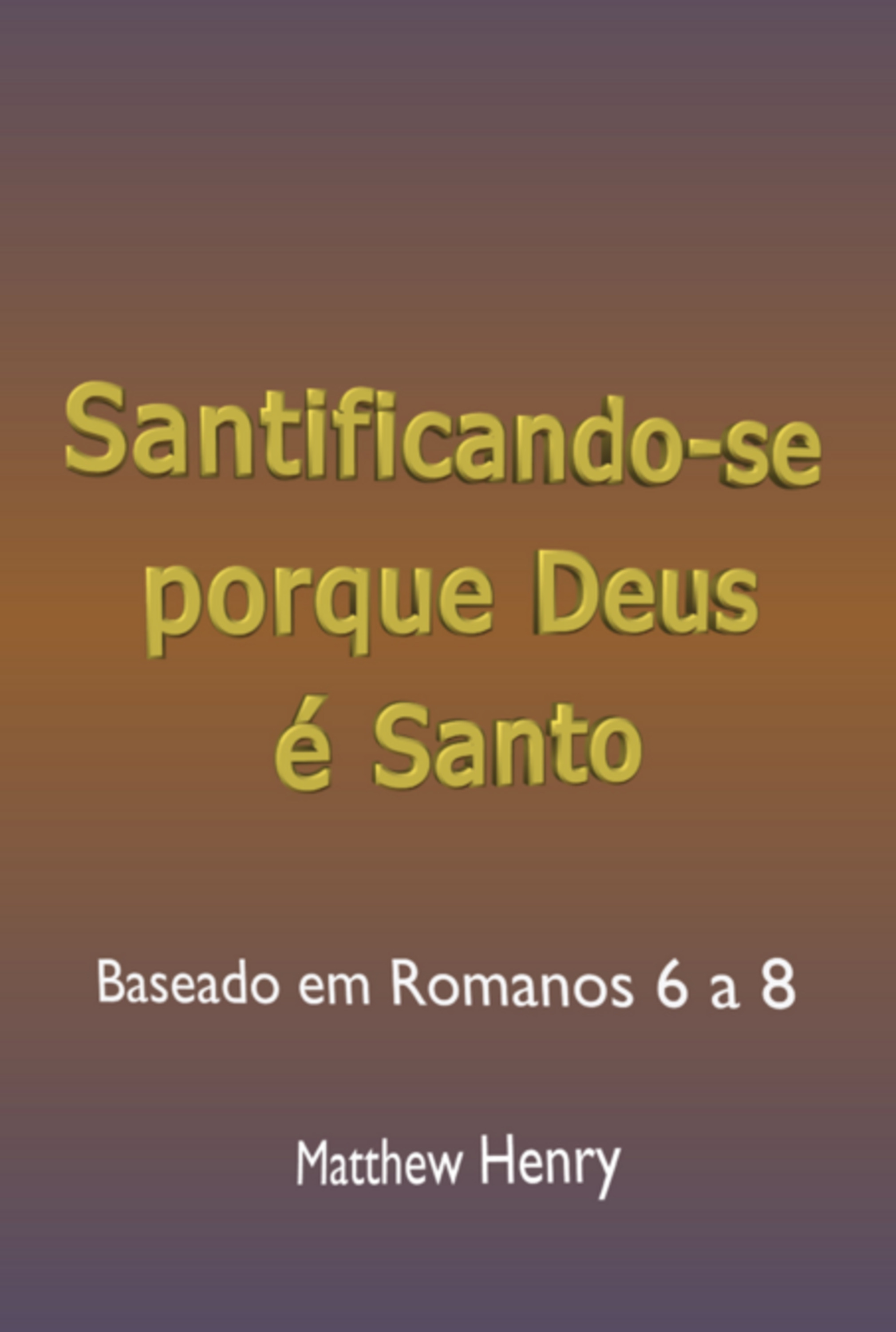 Santificando-se Porque Deus É Santo