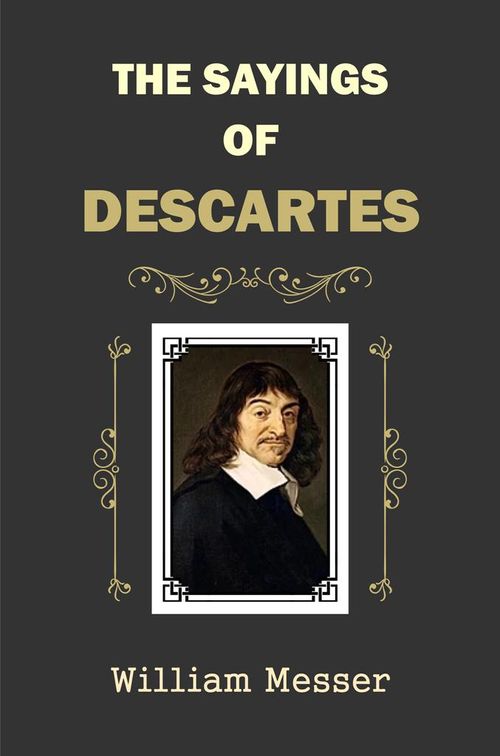 Sayings of Descartes