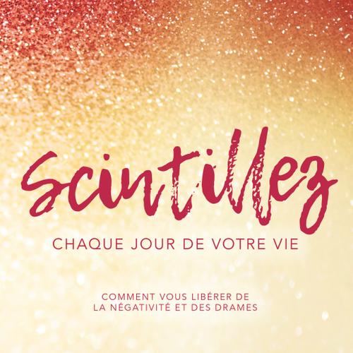 Scintillez chaque jour de votre vie