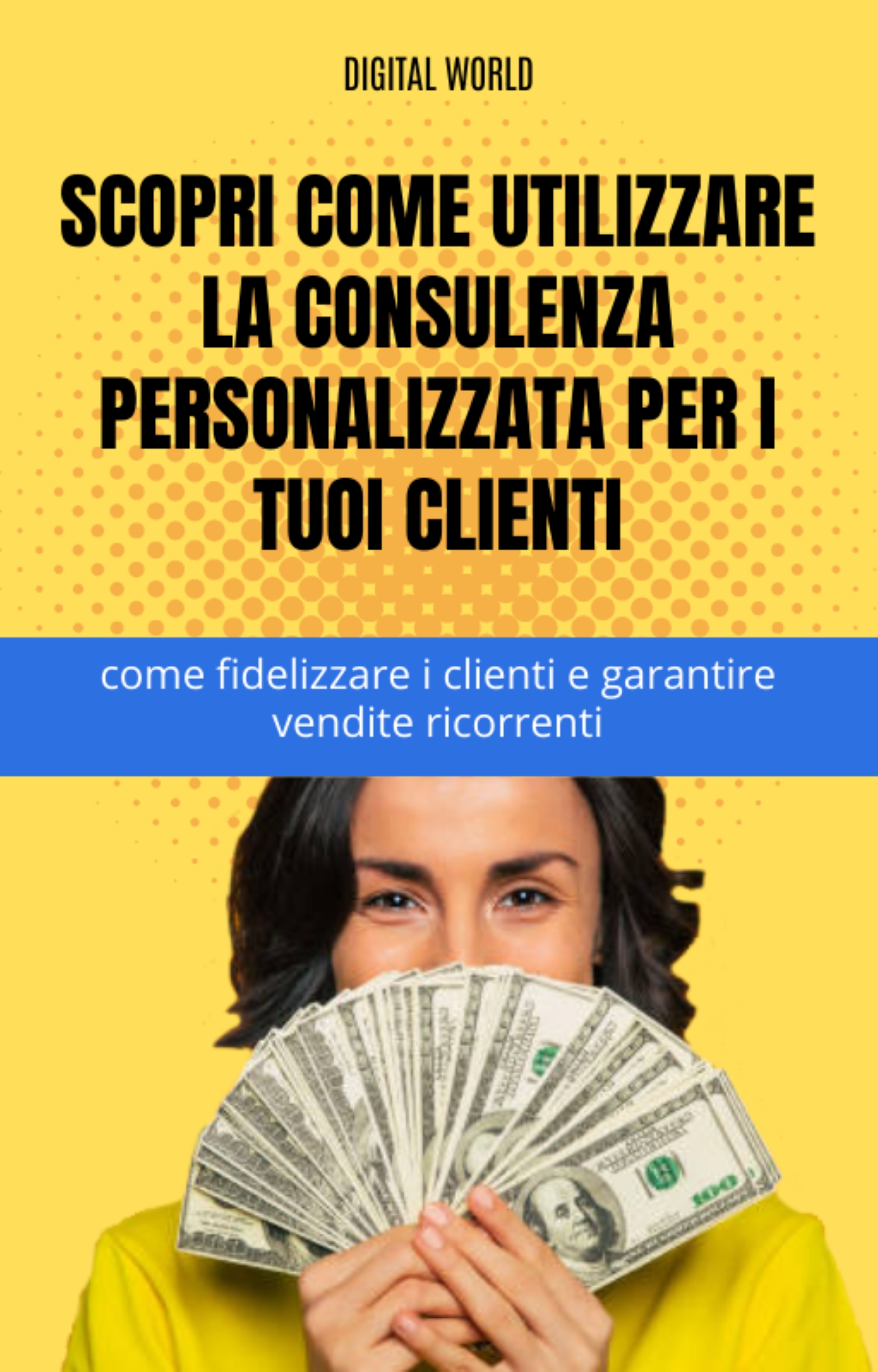 Scopri come utilizzare la consulenza personalizzata per i tuoi clienti - come fidelizzare i clienti e garantire vendite ricorrenti