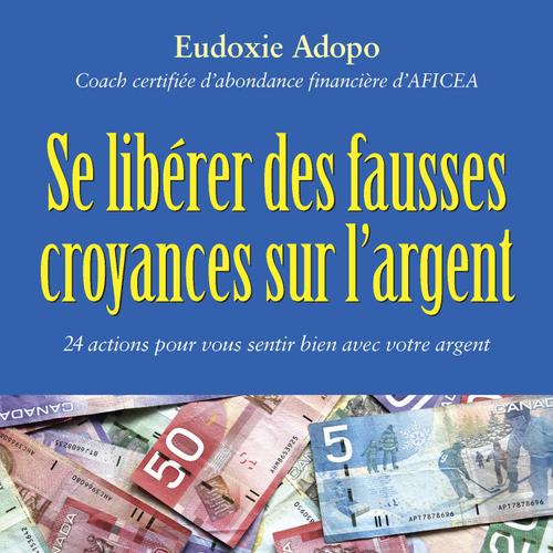 Se libérer des fausses croyances sur l’argent