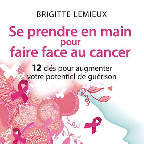 Se prendre en main pour faire face au cancer