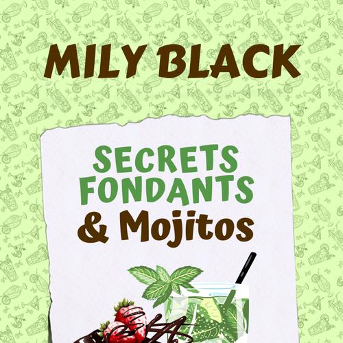 Secrets fondants et mojitos