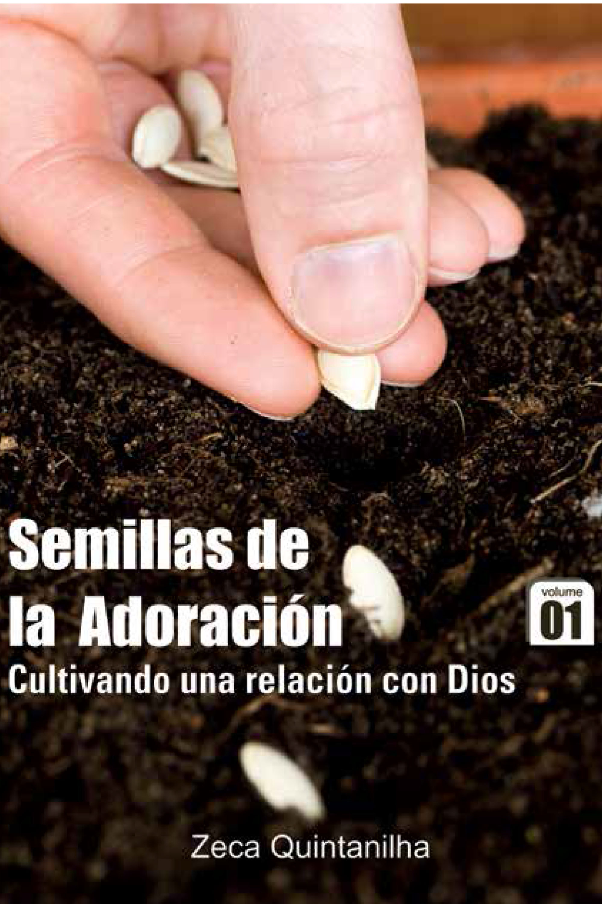 Semillas de la Adoración – Cultivando una relación com Dios