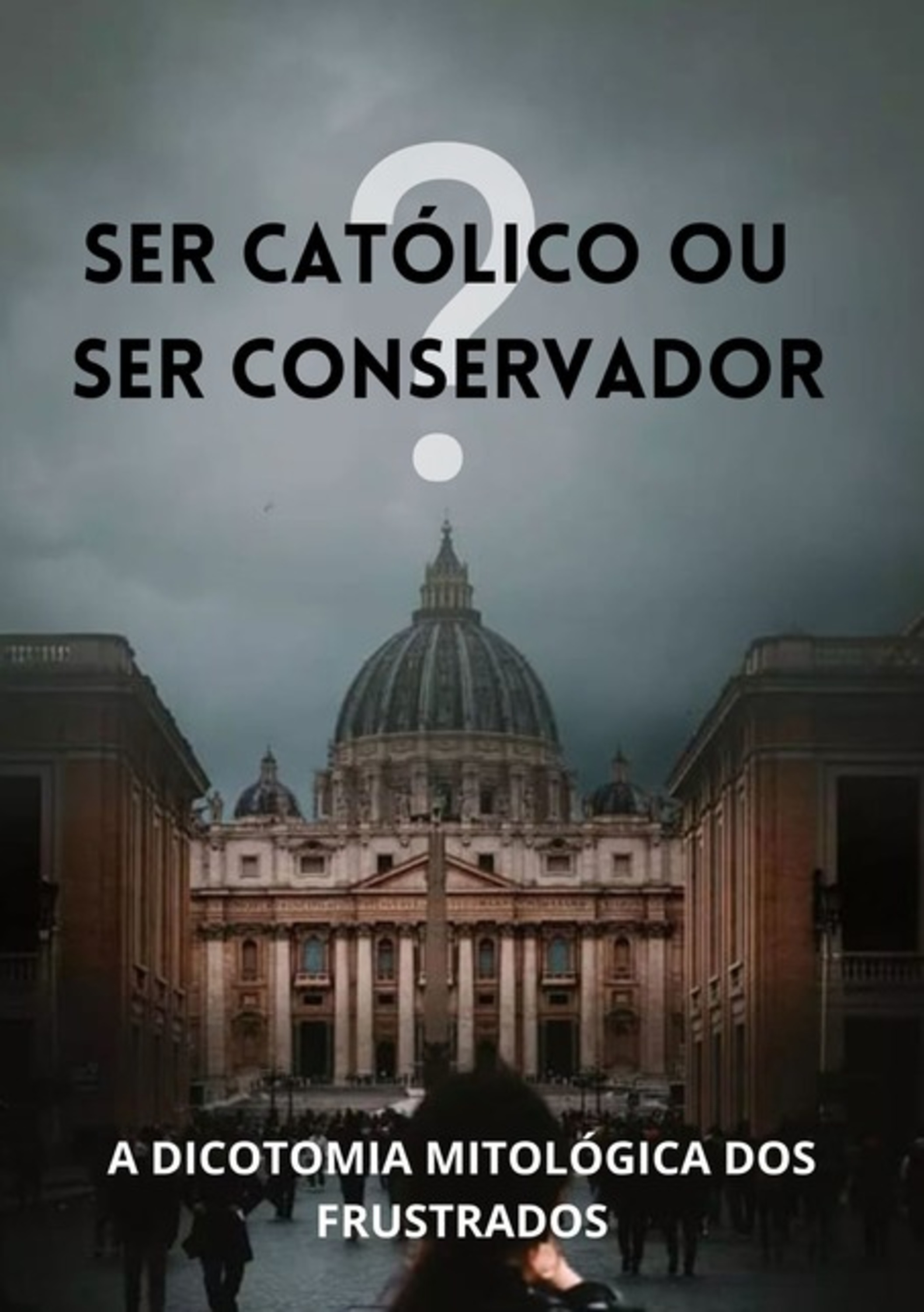 Ser Católico Ou Ser Conservador?