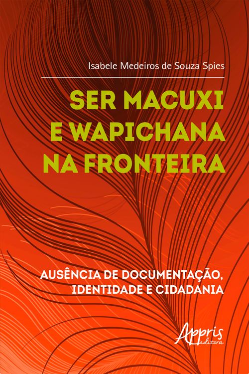 Ser Macuxi e Wapichana na Fronteira: Ausência de Documentação, Identidade e Cidadania