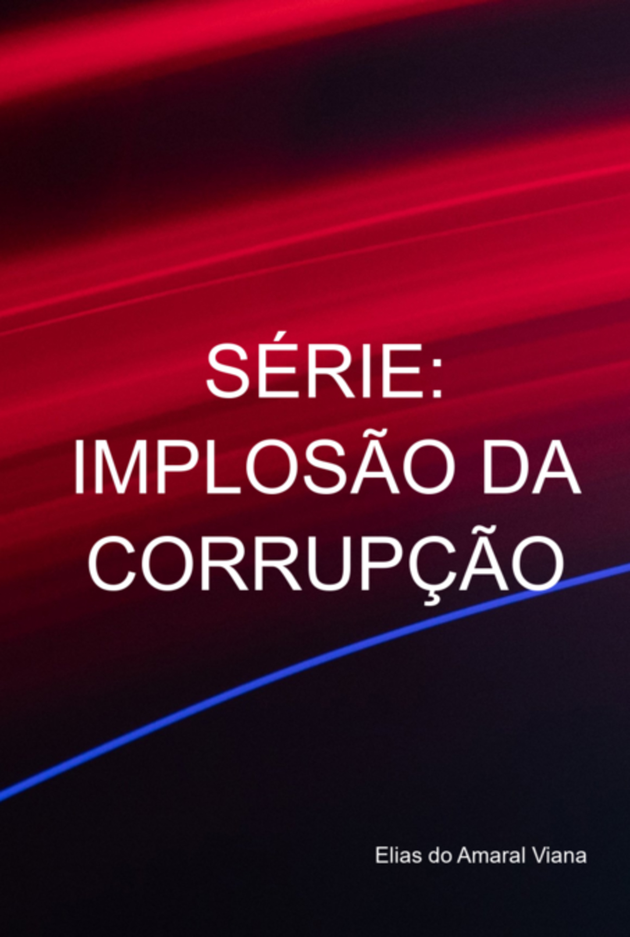 Série: Implosão Da Corrupção