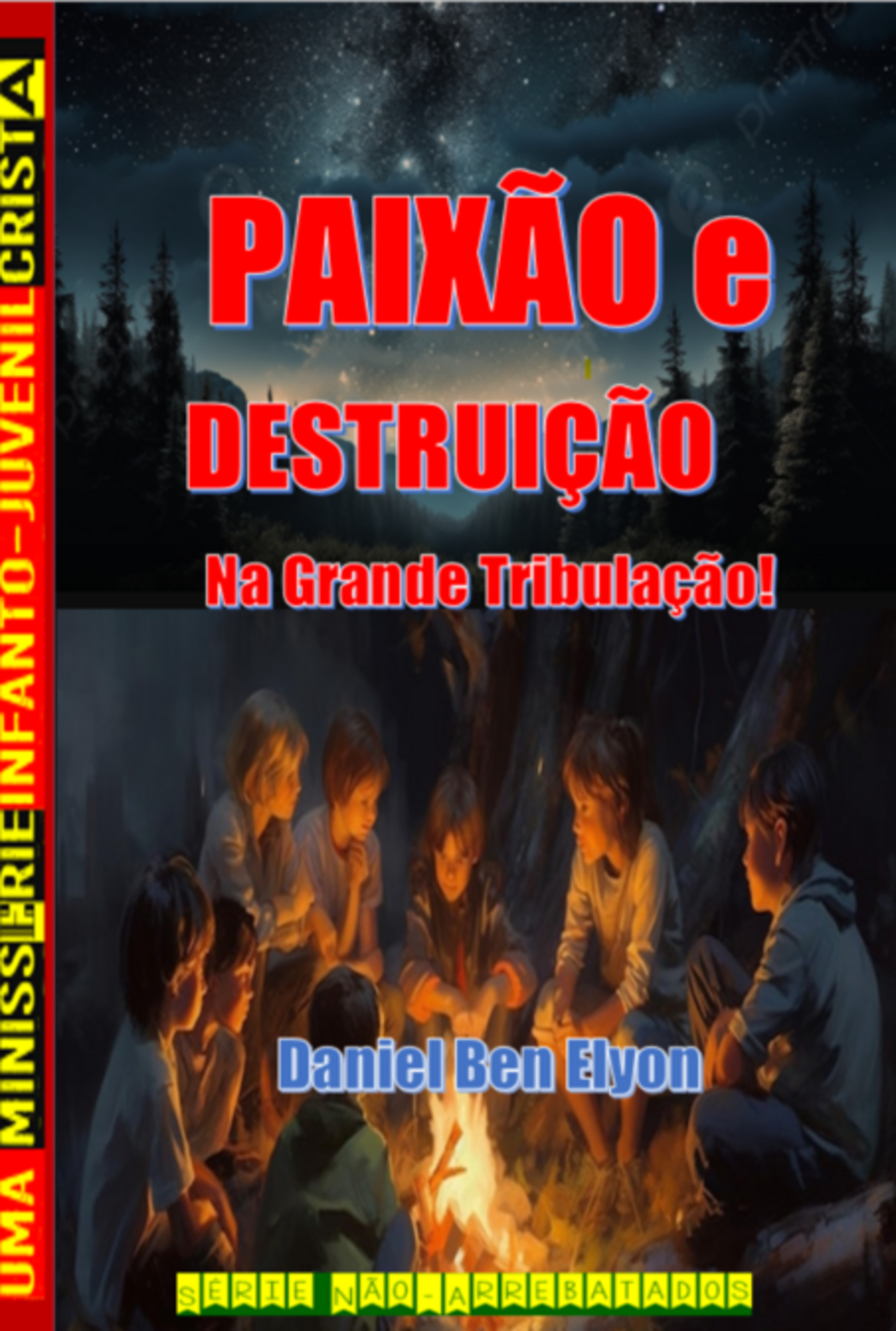 Série Não-arrebatados: Paixão E Destruição Na Grande Tribulação