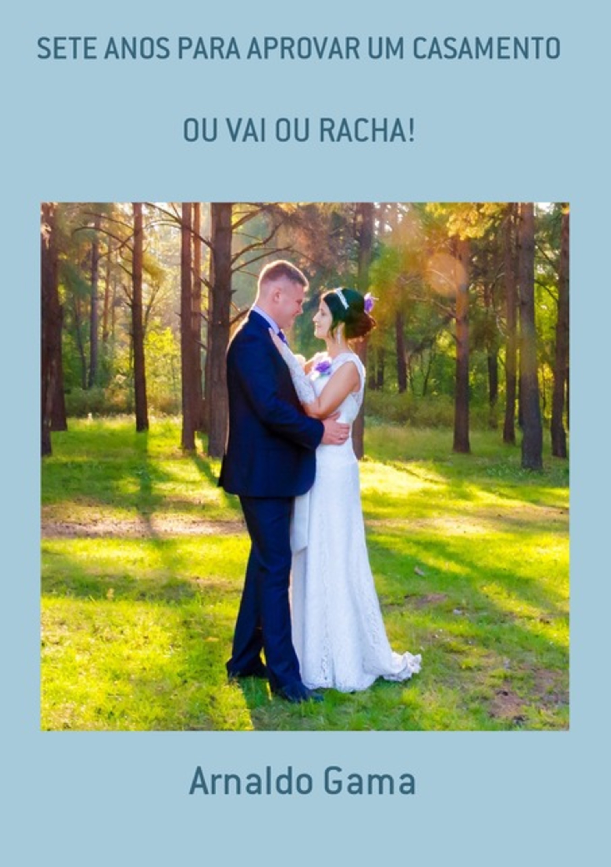 Sete Anos Para Aprovar Um Casamento