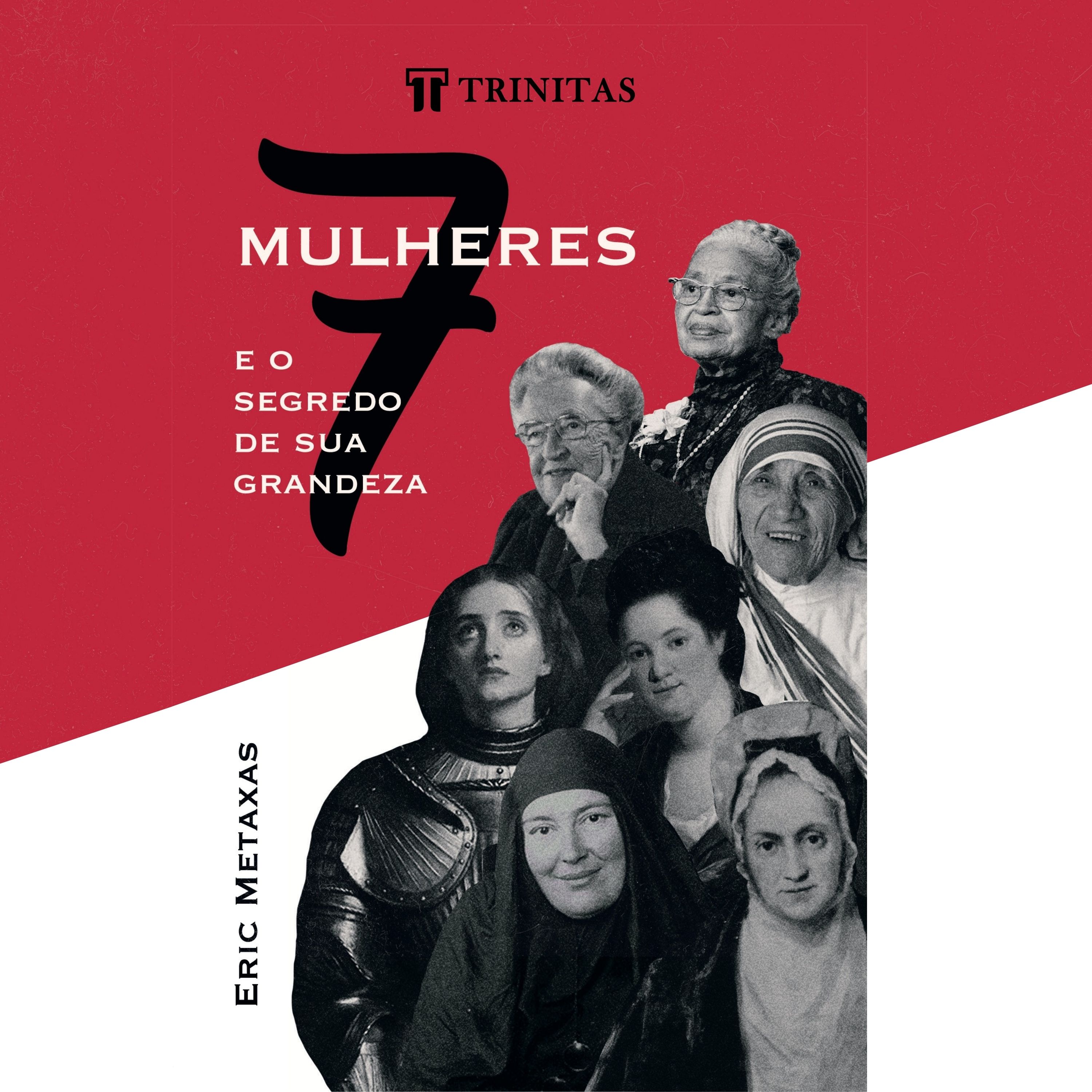 Sete mulheres e o segredo de sua grandeza