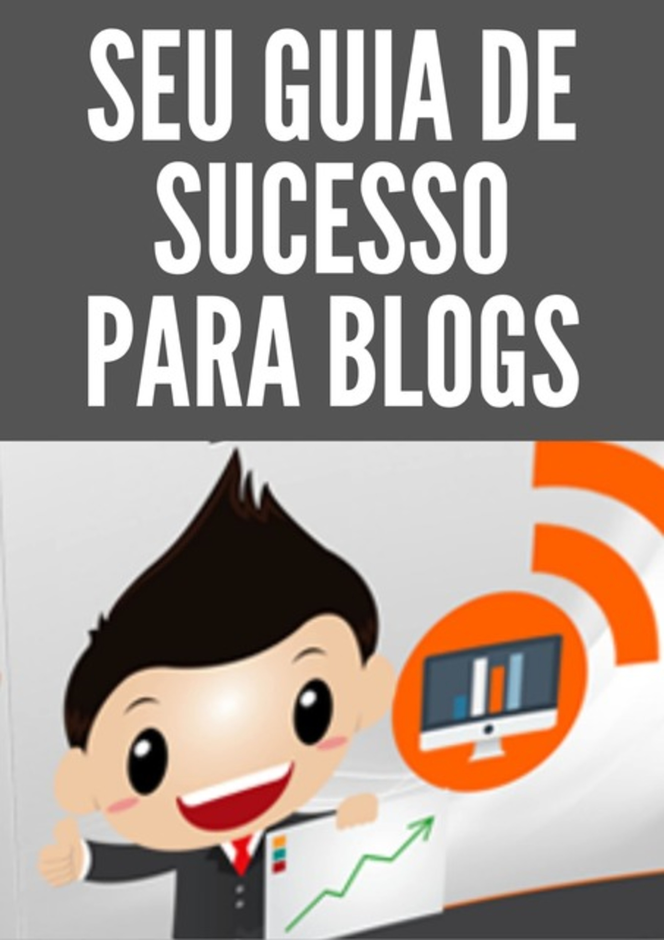 Seu Guia De Sucesso Para Blogs