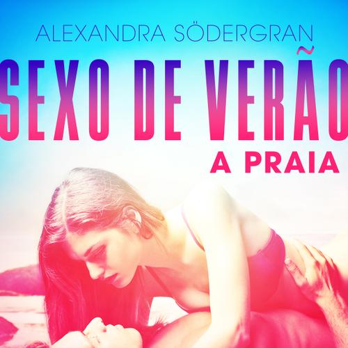 Sexo de Verão 2: A Praia - Conto Erótico