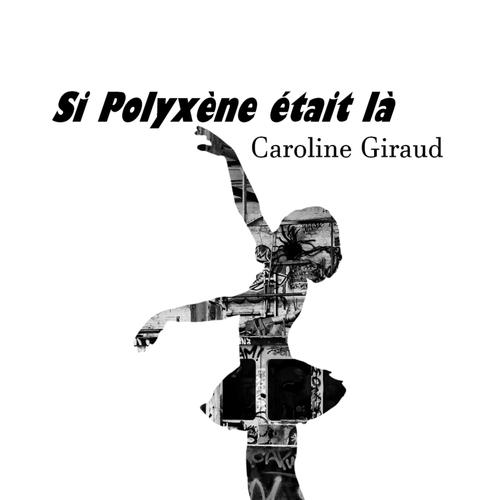 SI POLYXÈNE ÉTAIT LÀ