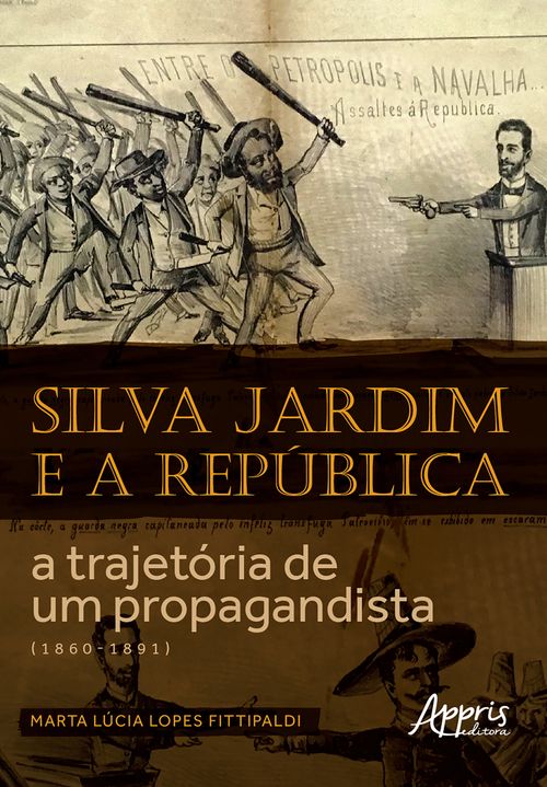 Silva Jardim e a República: A Trajetória de um Propagandista (1860-1891)