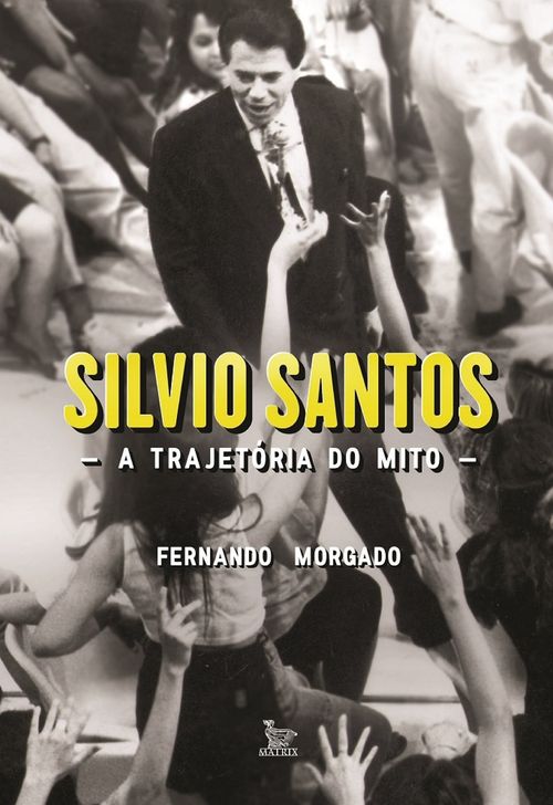 Silvio Santos, a trajetória do mito