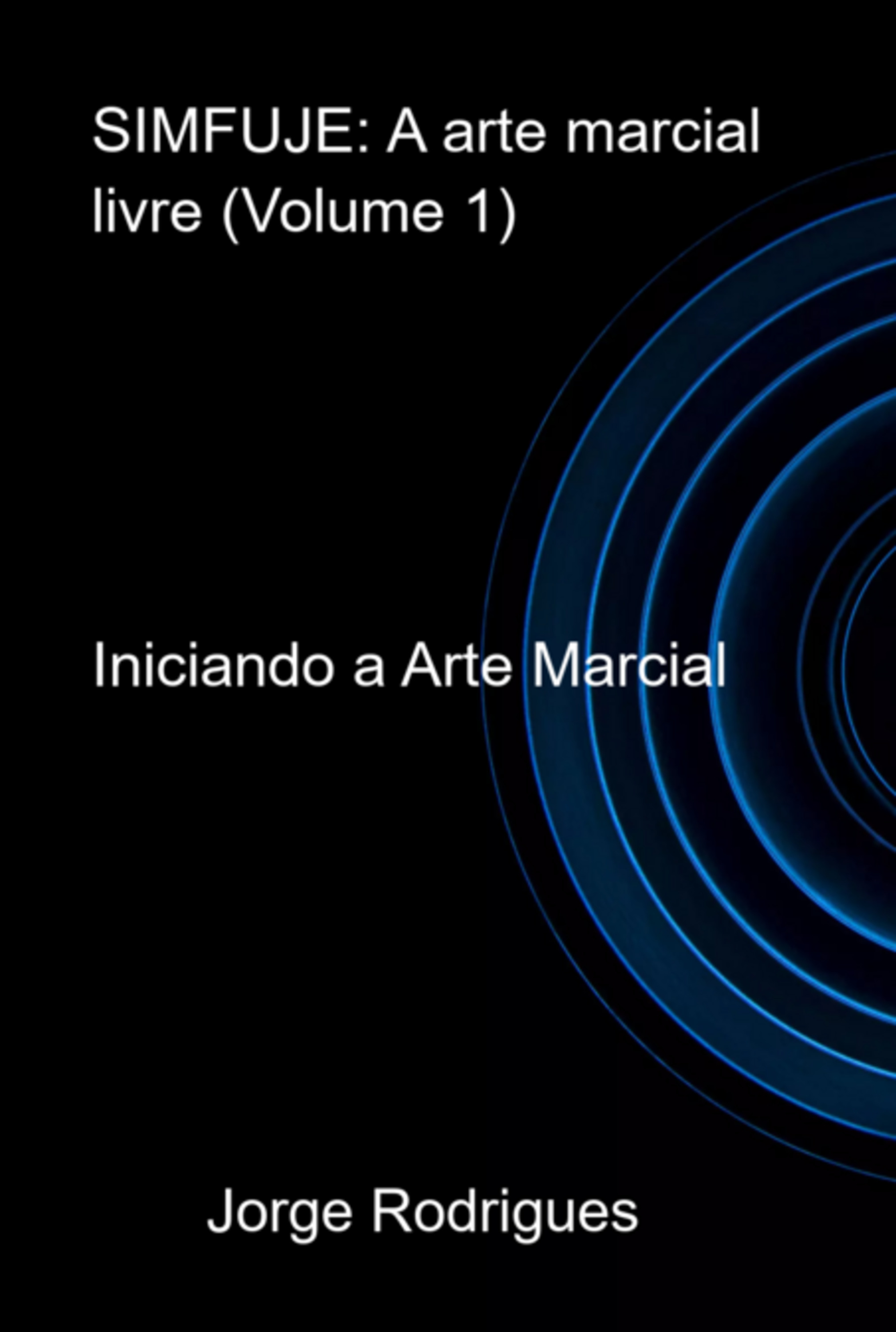 Simfuje: A Arte Marcial Livre (volume 1)