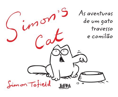 Simon's Cat: as aventuras de um gato travesso e comilão