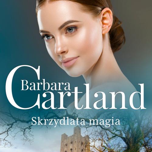 Skrzydlata magia - Ponadczasowe historie miłosne Barbary Cartland