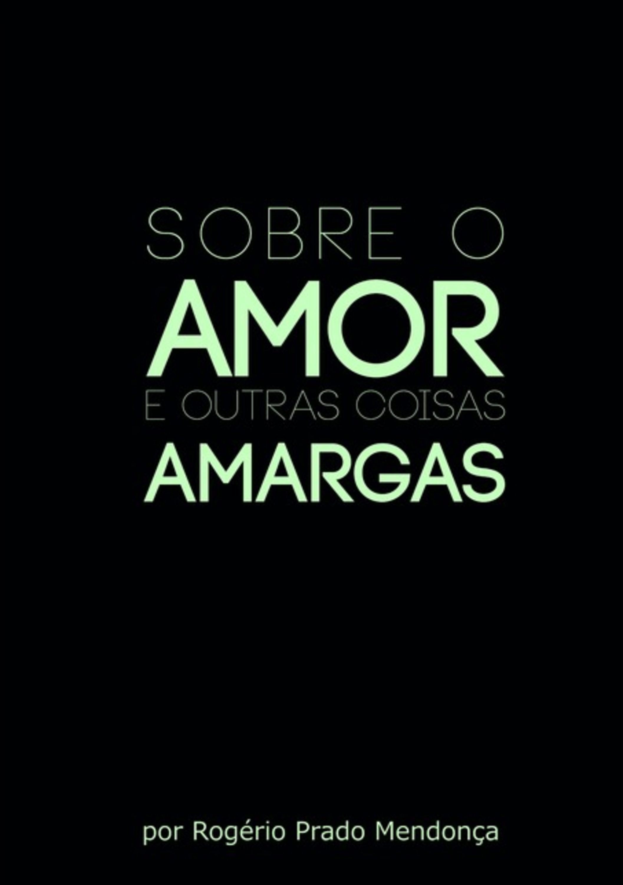 Sobre O Amor... E Outras Coisas Amargas