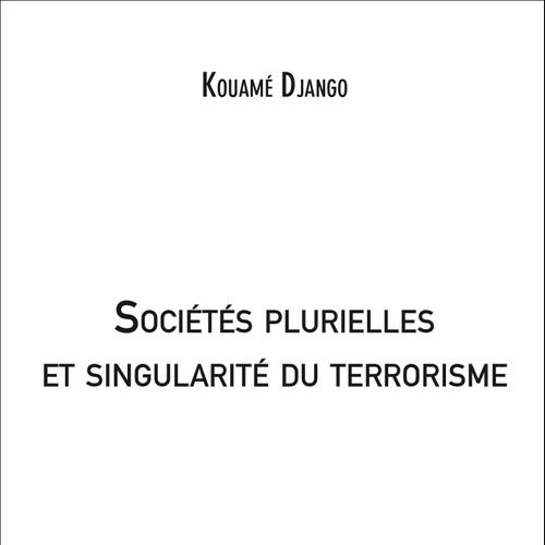 Sociétés plurielles et singularité du terrorisme