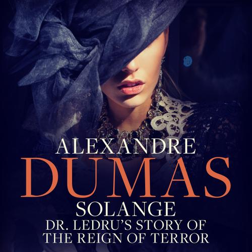 Solange: Dr. Ledru’s Story of the Reign of Terror