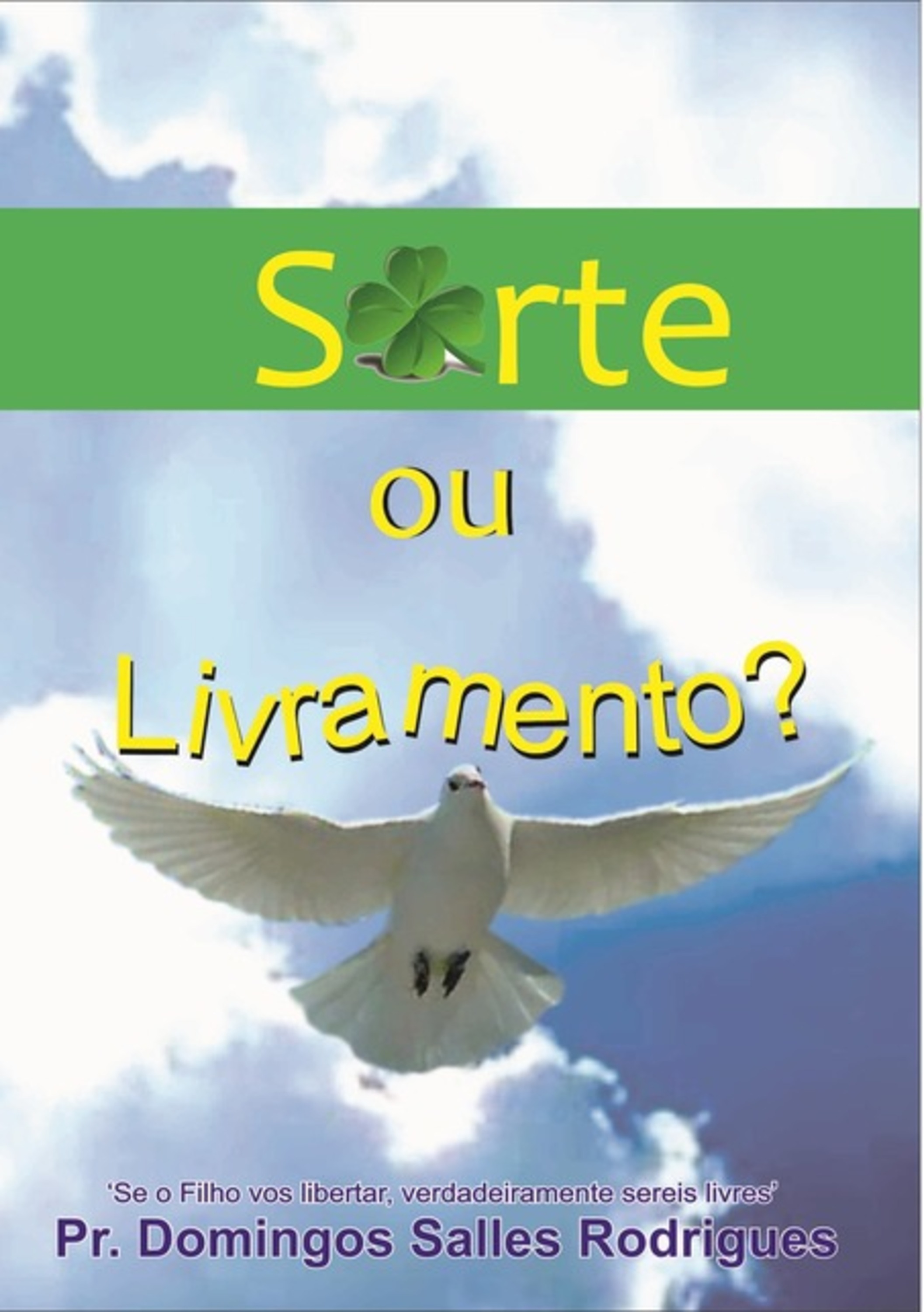 Sorte, Ou Livramento?