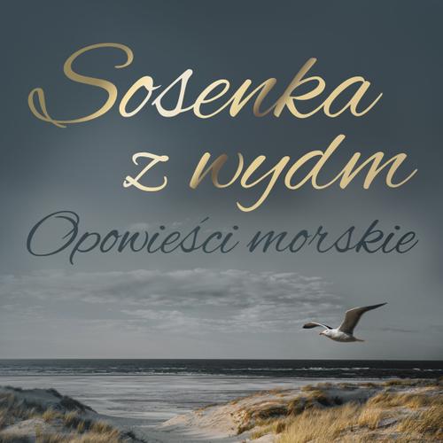 Sosenka z wydm. Opowieści morskie